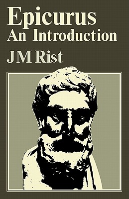 Epicurus: An Introduction - Rist, John M