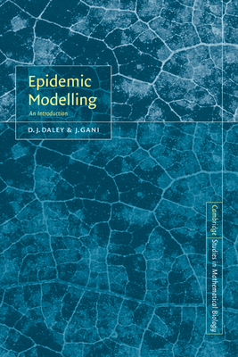 Epidemic Modelling: An Introduction - Daley, D. J., and Gani, J.