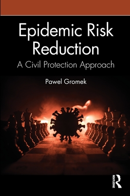 Epidemic Risk Reduction: A Civil Protection Approach - Gromek, Pawel