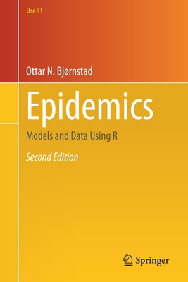 Epidemics: Models and Data Using R - Bj�rnstad, Ottar N.