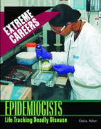 Epidemiologists: Life Tracking Deadly Diseases