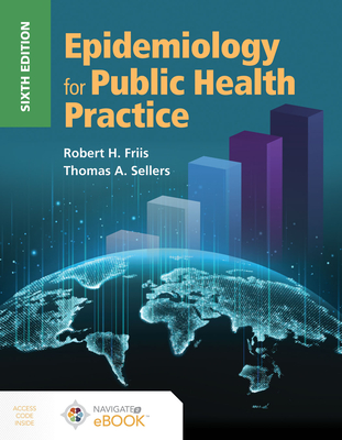 Epidemiology for Public Health Practice - Friis, Robert H., and Sellers, Thomas