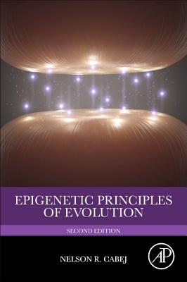 Epigenetic Principles of Evolution - R Cabej, Nelson