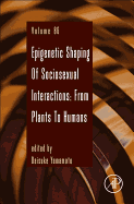 Epigenetic Shaping of Sociosexual Interactions: From Plants to Humans