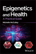 Epigenetics and Health: A Practical Guide