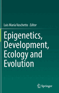 Epigenetics, Development, Ecology and Evolution