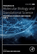 Epigenetics in Health and Disease Part B: Volume 198
