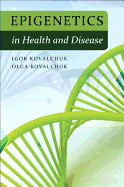 Epigenetics in Health and Disease