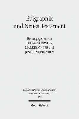 Epigraphik Und Neues Testament - Corsten, Thomas (Editor), and Ohler, Markus (Editor), and Verheyden, Joseph (Editor)