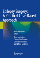 Epilepsy Surgery: A Practical Case-Based Approach