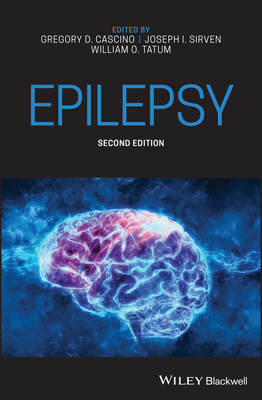 Epilepsy - Cascino, Gregory D. (Editor), and Sirven, Joseph I. (Editor), and Tatum, William O., IV (Editor)