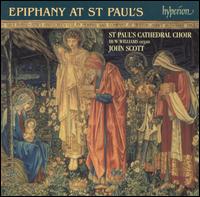 Epiphany at St. Paul's - Huw Williams (organ); St. Paul's Cathedral Choir, London (choir, chorus)