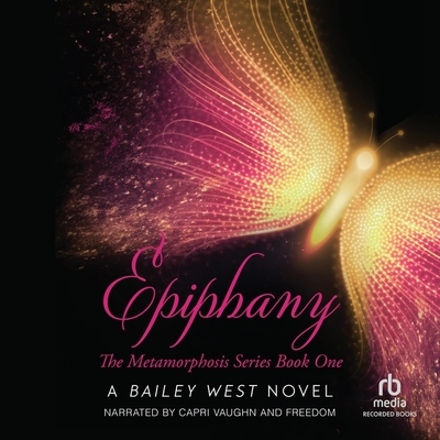 Epiphany - West, Bailey, and Freedom (Read by), and Vaughn, Capri (Read by)