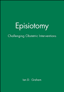 Episiotomy: Challenging Obstetric Interventions