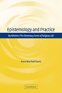 Epistemology and Practice: Durkheim's the Elementary Forms of Religious Life