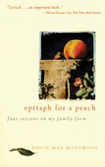 Epitaph for a Peach: Four Seasons on My Family Farm