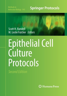Epithelial Cell Culture Protocols - Randell, Scott H (Editor), and Fulcher, M Leslie (Editor)