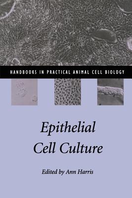 Epithelial Cell Culture - Harris, Ann (Editor)