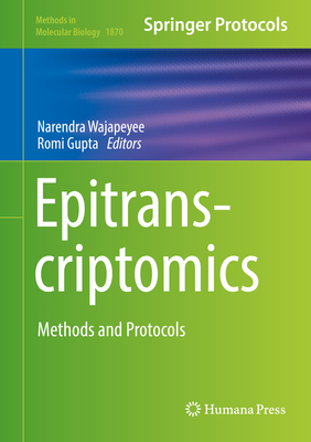 Epitranscriptomics: Methods and Protocols - Wajapeyee, Narendra (Editor), and Gupta, Romi (Editor)
