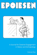 Epoiesen 4: A Journal for Creative Engagement in History and Archaeology