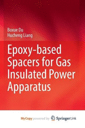 Epoxy-based Spacers for Gas Insulated Power Apparatus