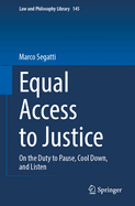 Equal Access to Justice: On the Duty to Pause, Cool Down, and Listen
