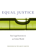 Equal Justice: Fair Legal Systems in an Unfair World