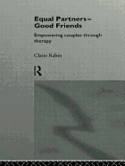 Equal Partners--Good Friends: Empowering Couples Through Therapy