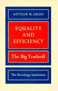 Equality and Efficiency: The Big Tradeoff