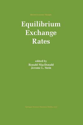 Equilibrium Exchange Rates - MacDonald, Ronald (Editor), and Stein, Jerome L (Editor)