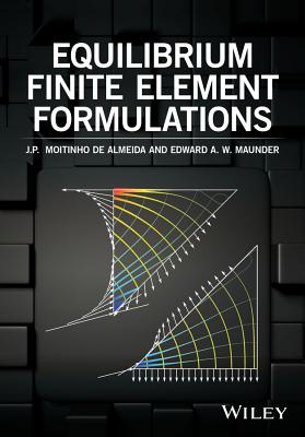 Equilibrium Finite Element Formulations - Moitinho de Almeida, J. P., and Maunder, Edward A.