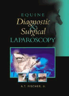 Equine Diagnostic and Surgical Laparoscopy