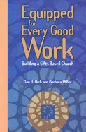 Equipped for Every Good Work: Building a Gifts-Based Church