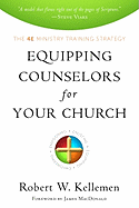 Equipping Counselors for Your Church: The 4e Ministry Training Strategy