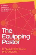 Equipping Pastor: A Systems Approach to Congregational Leadership