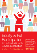 Equity & Full Participation for Individuals with Severe Disabilities: A Vision for the Future