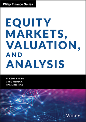 Equity Markets, Valuation, and Analysis - Baker, H Kent, and Filbeck, Greg, and Kiymaz, Halil