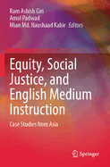 Equity, Social Justice, and English Medium Instruction: Case Studies from Asia