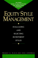 Equity Style Management: Evaluating and Selecting Investment Styles - Lederman, Jess, and Klein, Robert A