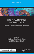 Era of Artificial Intelligence: The 21st Century Practitioners' Approach