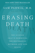 Erasing Death: The Science That Is Rewriting the Boundaries Between Life and Death