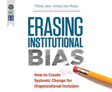 Erasing Institutional Bias: How to Create Systemic Change for Organizational Inclusion
