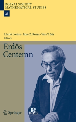 Erd�s Centennial - Lov�sz, L�szl� (Editor), and Ruzsa, Imre (Editor), and S�s, Vera T. (Editor)
