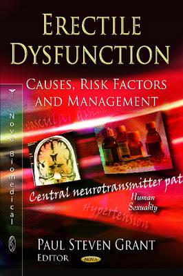 Erectile Dysfunction: Causes, Risk Factors & Management - Grant, Paul Steven (Editor)