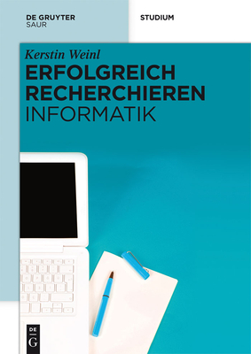 Erfolgreich Recherchieren - Informatik - Weinl, Kerstin
