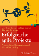 Erfolgreiche Agile Projekte: Pragmatische Kooperation Und Faires Contracting