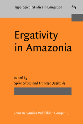 Ergativity in Amazonia - Gildea, Spike (Editor), and Queixal�s, Francesc (Editor)