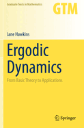 Ergodic Dynamics: From Basic Theory to Applications