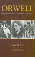 Eric and Us: A Remembrance of George Orwell