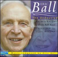 Eric Ball: The Undaunted - Grimethorpe Colliery Band; Richard Marshall (cornet); Elgar Howarth (conductor)